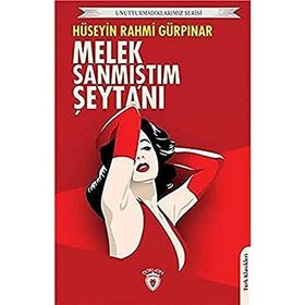 Melek Sanmıştım Şeytanı - Unutturmadıklarımız Serisi - Dorlion Yayınevi
