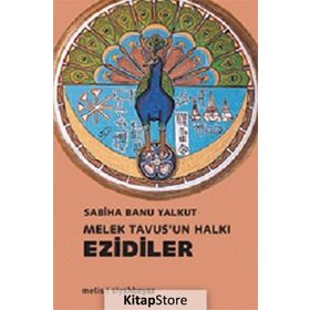 MELEK TAVUSUN HALKI YEZIDILER - SABIHA BANU YALKUT