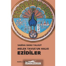 MELEK TAVUSUN HALKI YEZIDILER - SABIHA BANU YALKUT