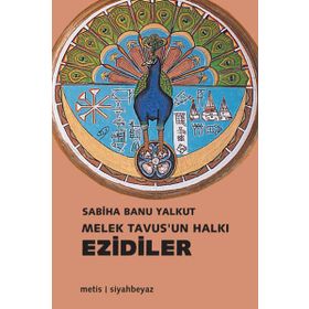 MELEK TAVUSUN HALKI YEZIDILER - SABIHA BANU YALKUT