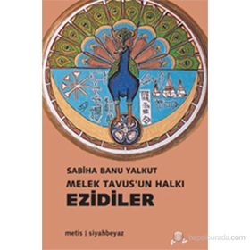 MELEK TAVUSUN HALKI YEZIDILER - SABIHA BANU YALKUT