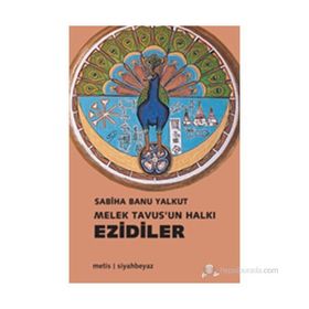 MELEK TAVUSUN HALKI YEZIDILER - SABIHA BANU YALKUT