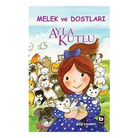 MELEK VE DOSTLARI (CILTLI) - AYLA KUTLU