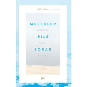 Melekler Bile Sorar-Jeffrey Lang-Profil Kitap