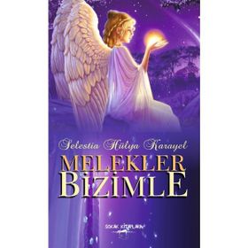 Melekler Bizimle - Selestia Hülya Karayel