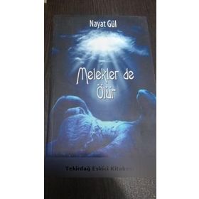MELEKLER DE ÖLÜR - NAYAT GÜL