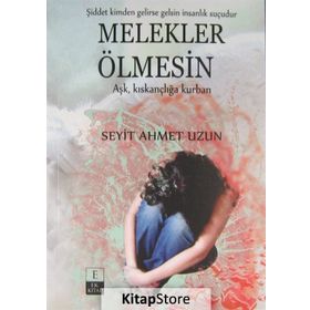 Melekler Ölmesin - Seyit Ahmet Uzun