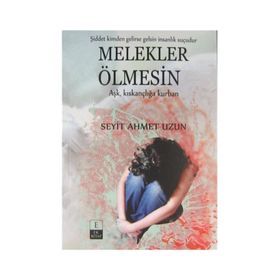 Melekler Ölmesin - Seyit Ahmet Uzun