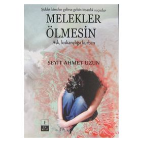 Melekler Ölmesin - Seyit Ahmet Uzun