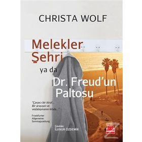 Melekler Şehri ya da Dr. Freud’un Paltosu - Christa Wolf