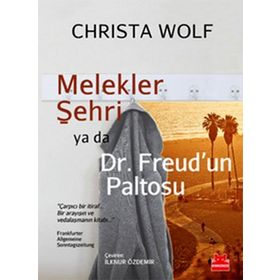 Melekler Şehri ya da Dr. Freud’un Paltosu - Christa Wolf