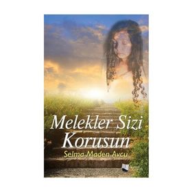 Melekler Sizi Korusun - Selma Maden Avcu