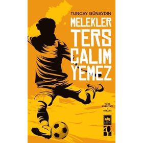 Melekler Ters Çalım Yemez - Tuncay Günaydın