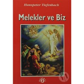 MELEKLER VE BIZ - HANSPETER TIEFENBACH