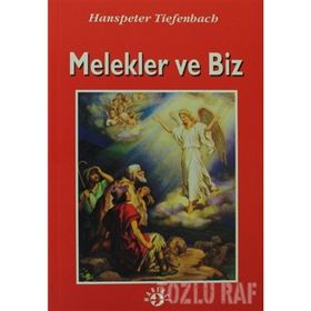 MELEKLER VE BIZ - HANSPETER TIEFENBACH