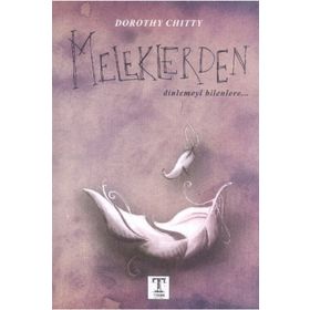 Meleklerden Dinlemeyi Bilenlere - Dorothy Chitty