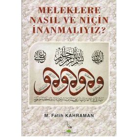 Meleklere Nasıl ve Niçin İnanmalıyız? - M. Fatih Kahraman