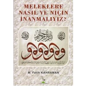 Meleklere Nasıl ve Niçin İnanmalıyız? - M. Fatih Kahraman