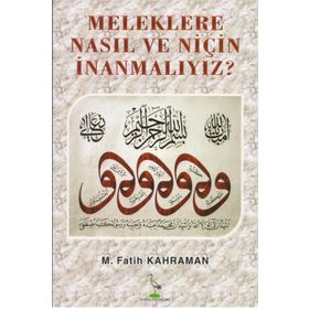 Meleklere Nasıl ve Niçin İnanmalıyız? - M. Fatih Kahraman