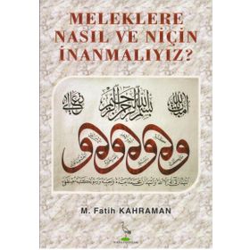 Meleklere Nasıl ve Niçin İnanmalıyız? - M. Fatih Kahraman