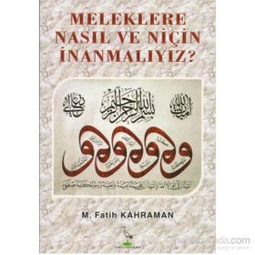 Meleklere Nasıl ve Niçin İnanmalıyız? - M. Fatih Kahraman