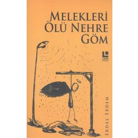 Melekleri Ölü Nehre Göm - Erdal Erdem