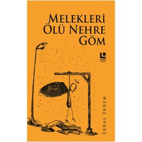 Melekleri Ölü Nehre Göm - Erdal Erdem
