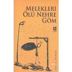 Melekleri Ölü Nehre Göm - Erdal Erdem