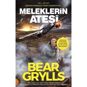 Meleklerin Ateşi / Bear Grylls
