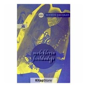 MELEKLERIN FISILDADIĞI - SERMIN ÇALIŞKAN