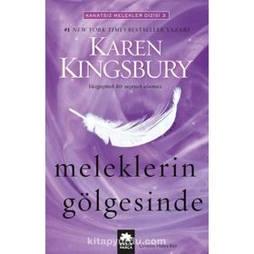 Meleklerin Gölgesinde - Karen Kingsbury