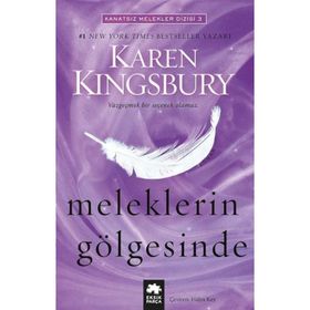 Meleklerin Gölgesinde - Karen Kingsbury