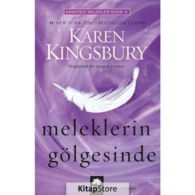 Meleklerin Gölgesinde - Karen Kingsbury