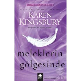 Meleklerin Gölgesinde - Karen Kingsbury
