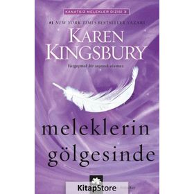 Meleklerin Gölgesinde - Karen Kingsbury