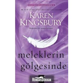 Meleklerin Gölgesinde - Karen Kingsbury