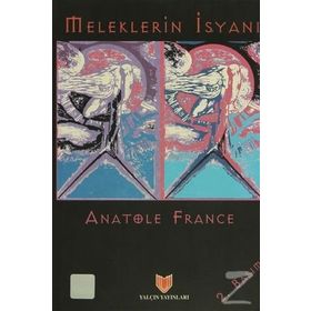MELEKLERIN İSYANI - ANATOLE FRANCE