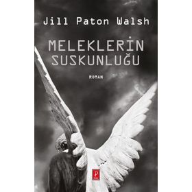 MELEKLERIN SUSKUNLUĞU - JILL PATON WALSH