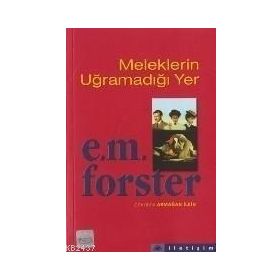 MELEKLERIN UĞRAMADIĞI YER - EDWARD MORGAN FORSTER