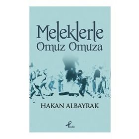 MELEKLERLE OMUZ OMUZA - HAKAN ALBAYRAK