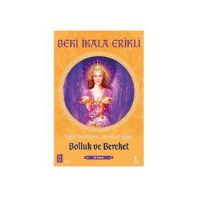 Meleklerle Yaşamak - Bolluk ve Bereket - Beki İkala Erikli
