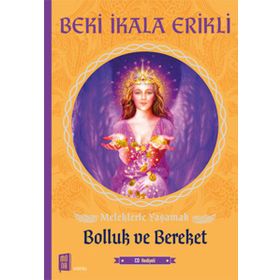 Meleklerle Yaşamak - Bolluk ve Bereket - Beki İkala Erikli