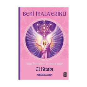 Meleklerle Yaşamak - El Kitabı - Beki İkala Erikli