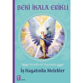 Meleklerle Yaşamak İş Hayatında Melekler - Beki İkala Erikli