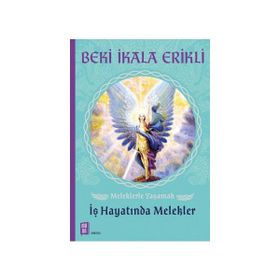 Meleklerle Yaşamak İş Hayatında Melekler - Beki İkala Erikli
