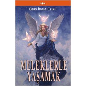 Meleklerle Yaşamak - Melek Kartları - Beki İkala Erikli