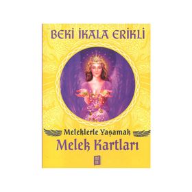 Meleklerle Yaşamak - Melek Kartları - Beki İkala Erikli