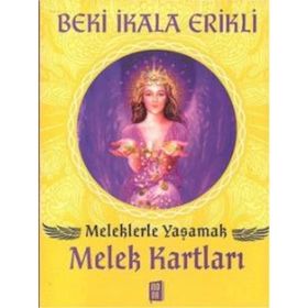 Meleklerle Yaşamak - Melek Kartları - Beki İkala Erikli