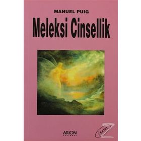 MELEKSI CINSELLIK - MANUEL PUIG