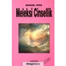 MELEKSI CINSELLIK - MANUEL PUIG